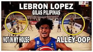 LEBRON LOPEZ NAGLIPARAN ANG MGA MOVES MAY BLOCK SHOT AT ALLEY-OOP SLAM DUNK | PHILIPPINES v MALAYSIA