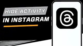 How to Hide Your Threads Activity from Instagram Followers