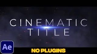 Cinematic Trailer Title Animation Tutorial in After Effects | No Plugins