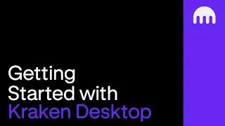 Getting Started with Kraken Desktop
