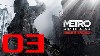 Lets Play [03] Der Verlassene Tunnel| Metro 2033 Redux | German
