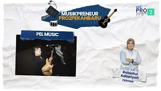 MUSIKPRENEUR Pro 2 Pekanbaru | PEL MUSIC