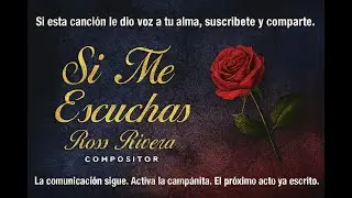 SI ME ESCUCHAS &ndash; Ross Rivera (Compositor)