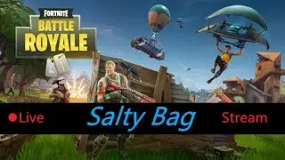 Fortnite Stream - ft. Salty Bag! [Let's get this chat bumpin!]