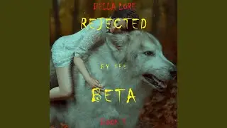 Chapter 74 - Rejected by the Beta: Book 3