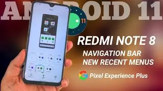 REDMI NOTE 8 ANDROID 11, NAVIGATION BAR,HOW TO INSTALL ANDROID 11 REDMI NOTE 8 PIXEL EXPERIENCE PLUS