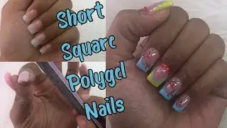 SHORT SQUARE POLYGEL NAILS |POLYGEL NAILS STEP-BY-STEP