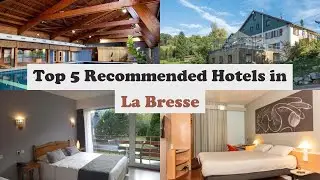 Top 5 Recommended Hotels In La Bresse | Best Hotels In La Bresse