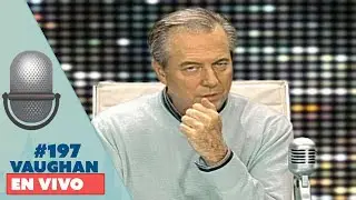 Vaughan en Vivo Episode 197 | Vaughan TV