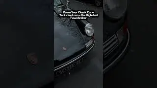 Pawn Your Classic Car &ndash; Yorkshire Loan &ndash; High-End Pawnbroker