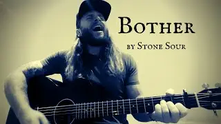 Bother - Stone Sour (Acoustic Cover)
