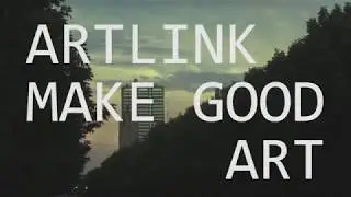 Artlink Blog  - Make Good Art: Intro 2017