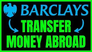 How To TRANSFER Money Abroad With Barclays (QUICK & EASY) 2026