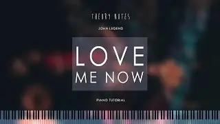 How to Play John Legend - Love Me Now | Theory Notes Piano Tutorial