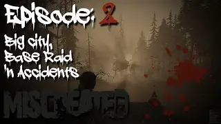 Miscreated the Series: Episode2: Big City, Base raid 'n accidents...