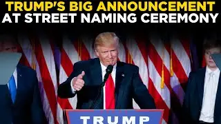 TRUMP LIVE | Trump Makes Major Announcement After Street Renaming Ceremony | US NEWS