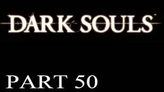 Dark Souls Walkthrough - PT. 50 - Mitchell Tries To Impress His Boss With the Giant Golem