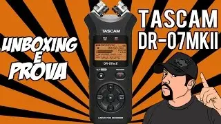 Unboxing & Prova Tascam DR-07MKII