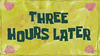 SpongeBob SquarePants - Three Hours Later (Patrick)