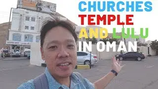 #53 OMAN 🇴🇲 | OMANI CHURCHES and a TEMPLE here