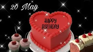 20 May Birthday status || birthday wishes || best birthday whatsapp status #birthdaysong