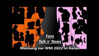 Fans Talk n' News - Nicht-Fußballfan zu WM in Katar & Your Lie in April Momente Ranking