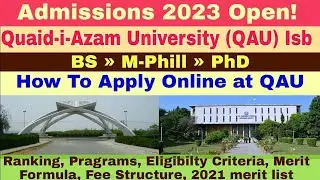 || Quaid-e-Azam University (QAU) admissions 2023 || Complete information about QAU ||How to Apply ||