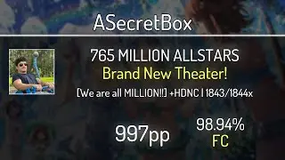 ASecretBox (8.69⭐) 765 MILLION ALLSTARS - Brand New Theater! [We are all] +HDDT 98.94% | FC | 997 PP