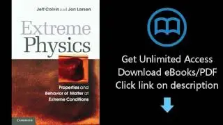Download Extreme Physics: Properties and Behavior of Matter at Extreme Conditions PDF