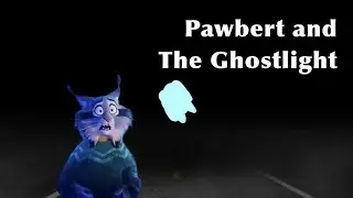 Pawbert and the Ghostlight(TRTOV short)
