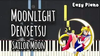 Sailor Moon - Moonlight Densetsu ムーンライト伝説 (Easy Piano, Piano Tutorial) Sheet