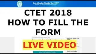 CTET 2018 HOW TO FILL THE ONLINE FORM