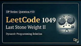 Last Stone Weight II - Dynamic Programming - Leetcode 1049 - JAVA || DP Series || Qsn 10