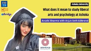 Unveiling Ashoka: Navigating Admissions, Unique Offerings, and the Real Scope of Studying Psychology