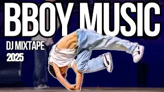 BBOY MUSIC DJ MIXTAPE | FUNK, RARE, HYPE BREAKS | HYPE MUSIC FOR B-BOYS | NEW 2025