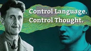 How Language Can Control Your Mind | George Orwell