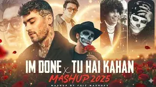 I'm Done X Tu Hai Kahan (Mashup) | Ft. Aditya Rikhari | Talwiinder | Zayn Malik | Faiz Mashups