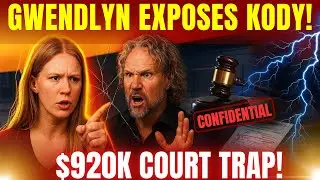 GWENDLYN EXPOSES KODY! $920,000 Court Bombshell SHATTERS the Brown Family! | THE TLC NEWS