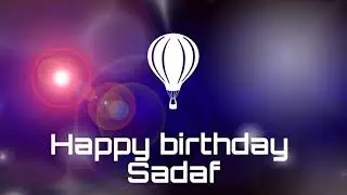 Happy birthday Sadaf, birthday greetings status