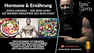 HORMONE & ERN&Auml;HRUNG - Die wahren Prinzipien des Vince Gironda - Revolution&auml;re Di&auml;ten des IRON GURU