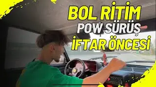 BOL RİTİMLİ PİYASA | İFTARA DOĞRU | POW SÜRÜŞ
