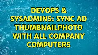 DevOps & SysAdmins: Sync AD thumbnailPhoto with all company computers