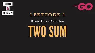 Two Sum | LeetCode 1 | Brute Force Solution with Go