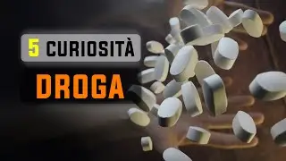 5 Curiosit&agrave; sulle Dipendenze e sulle Droghe