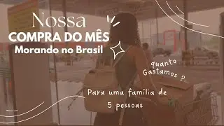 Compra do m&ecirc;s morando no Brasil para uma fam&iacute;lia de 5 pessoas?