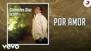 Diomedes D&iacute;az, Ivan Zuleta - Por Amor (Cover Audio)