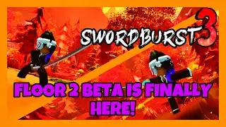 SWORDBURST 3'S BETA IS HERE AND FLOOR 2! | Roblox | [Swordburst 3 Beta]