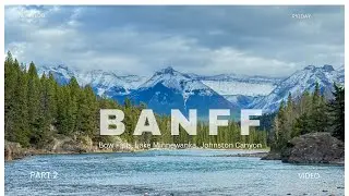🇨🇦Canada Diaries I Part 2 of Banff Vlog, Bow Falls, Lake Minnewanka, Johnston Canyon 🚶🏻‍♀️