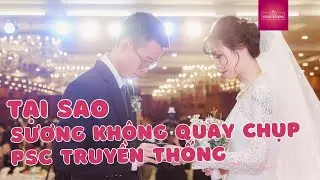 TẠI SAO SƯƠNG KH&Ocirc;NG QUAY CHỤP PSC TRUYỀN THỐNG✅ SƯƠNG MEDIA | Quay Phim Chụp Ảnh Hạ Long