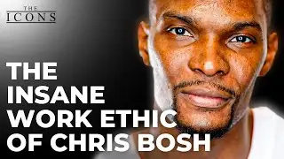 The Insane Work Ethic of Chris Bosh | The Icons